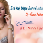 Soi kỹ thực hư về nâng ngực Y-Line từ DJ Minh Tuyết